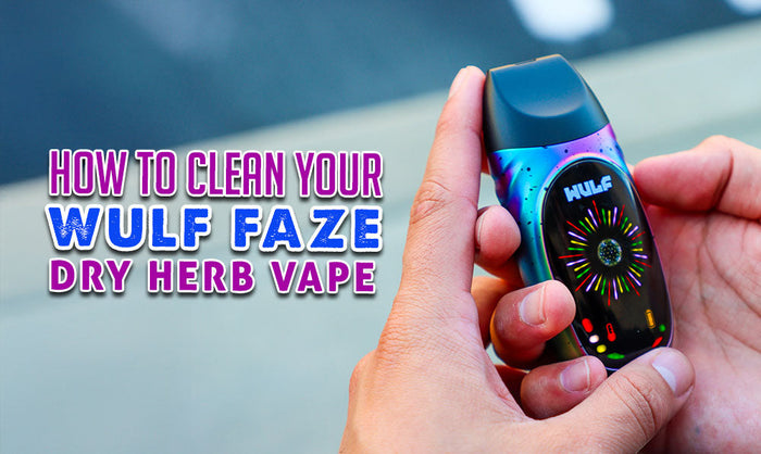 So reinigen Sie Ihren Wulf Faze Dry Herb Vaporizer (Kurzanleitung 2026)