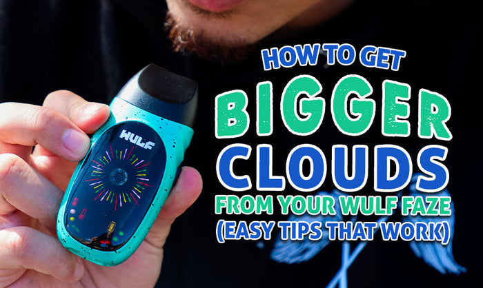Wie man größere Dampfwolken mit dem Wulf Faze Vaporizer bekommt (Einfache Tipps, die funktionieren)