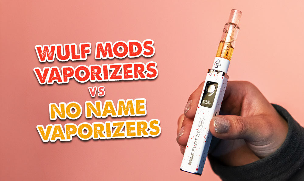 Wulf Mods Vaporizers Vs. No Name Vaporizers | Wulf Mods